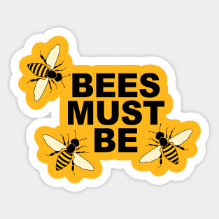 Bees Must Be Sticker